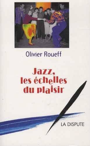 Jazz, les échelles du plaisir, Intermédiaires et culture lettrée en France au XXe siècle