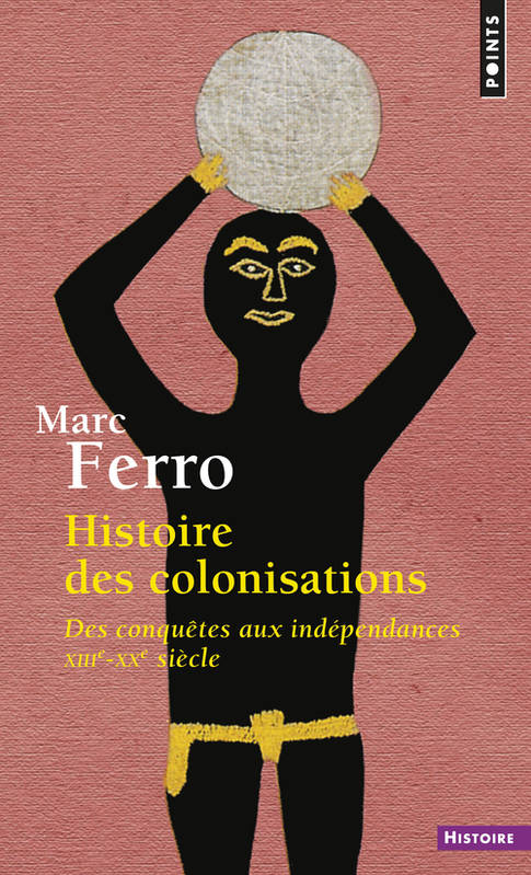 Histoire des colonisations, Des conquêtes aux indépendances (XIIIe-XXe siècle)