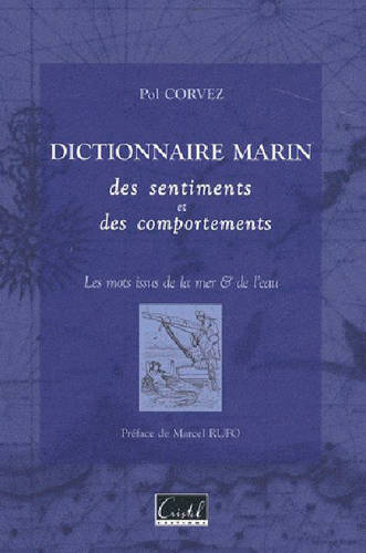 Livres Littérature et Essais littéraires Romans Historiques Dictionnaire Marin Sentiments Et Comportements Pol Corvez