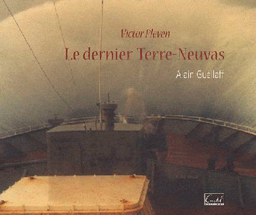 Livres Mer Victor Pleven, Le Dernier Terre-Neuvas GUELLAFF Alain