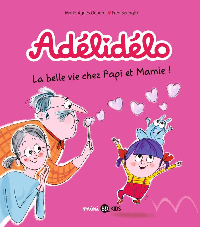 Jeux et Jouets Livres Livres pour les  6-9 ans BD - Manga 7, Adélidélo, Tome 07, La belle vie avec Papi et Mamie Marie-Agnès Gaudrat