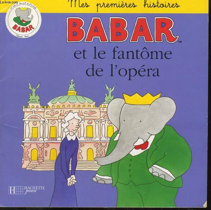 Babar., Babar et le fantôme de l'opéra Jean de Brunhoff, Laurent de Brunhoff
