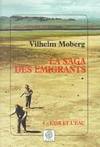 La saga des émigrants., Tome 6, L'or et l'eau, La saga des émigrants - tome 6, L'or et l'eau Vilhelm Moberg