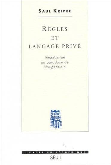 Règles et Langage privé. Introduction au paradoxe de Wittgenstein, introduction au paradoxe de Wittgenstein