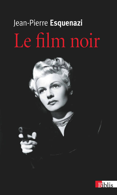 Livres Arts Cinéma Le Film noir Jean-Pierre Esquenazi