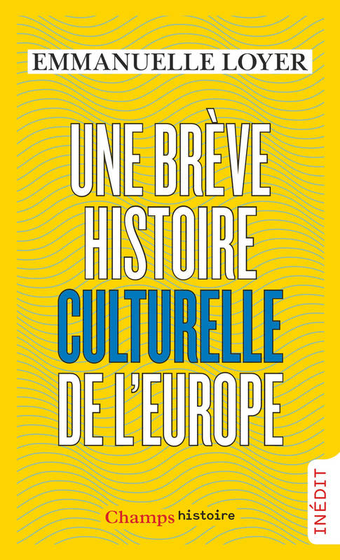 UNE BREVE HISTOIRE CULTURELLE DE L'EUROPE