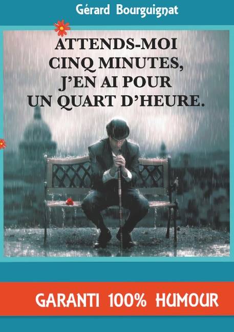 Attends-moi cinq minutes, j'en ai pour un quart d'heure., Nouvelles humoristiques