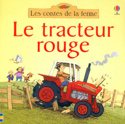 Livres Jeunesse de 6 à 12 ans Premières lectures Les Contes de la ferme ., LE TRACTEUR ROUGE Stephen Cartwright