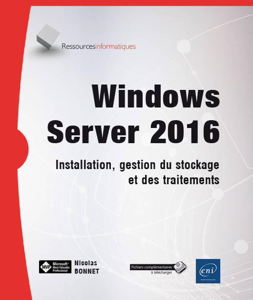 Livres Informatique Windows Server 2016 - Installation, gestion du stockage et des traitements Nicolas Bonnet
