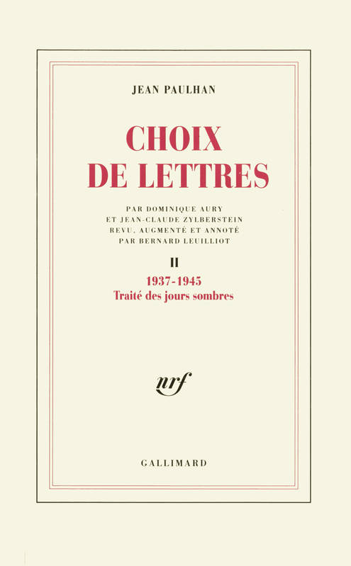 Choix de lettres / Jean Paulhan., 2, Traité des jours sombres, Choix de lettres (Tome 2-1937-1945), 1937-1945 Jean Paulhan