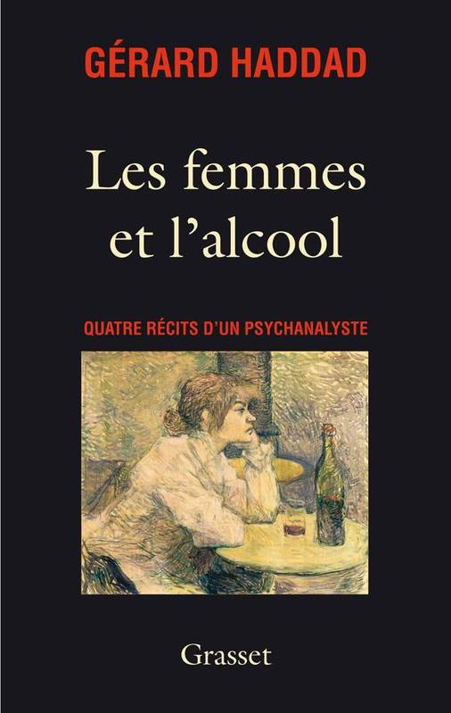 Les femmes et l'alcool, quatre récits d'un psychanalyste