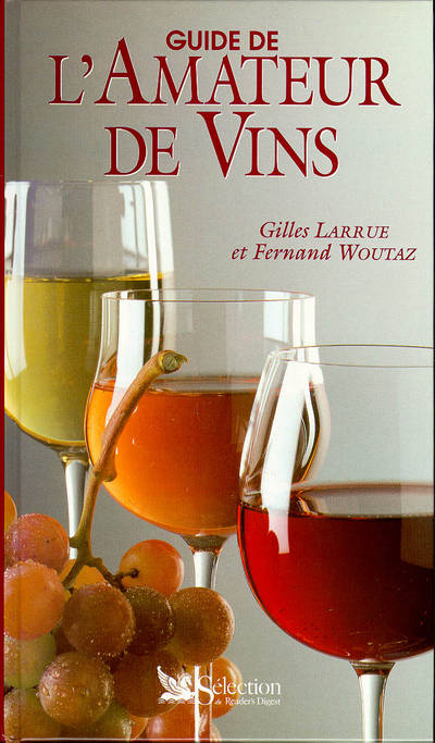 Guide de l'amateur de vins Larrue; Woutaz and Larrue, Gilles