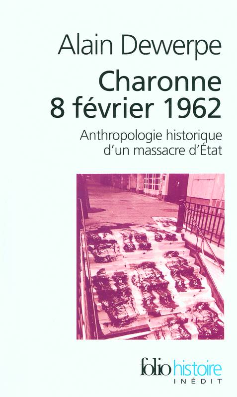 Charonne 8 février 1962, Anthropologie historique d'un massacre d'État