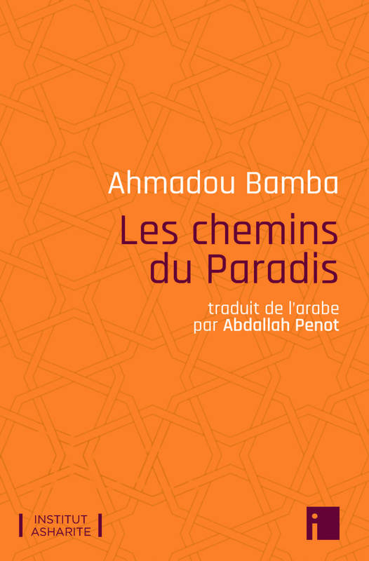 Livres Spiritualités, Esotérisme et Religions Religions Islam Les chemins du Paradis, A Ahmadou Bamba