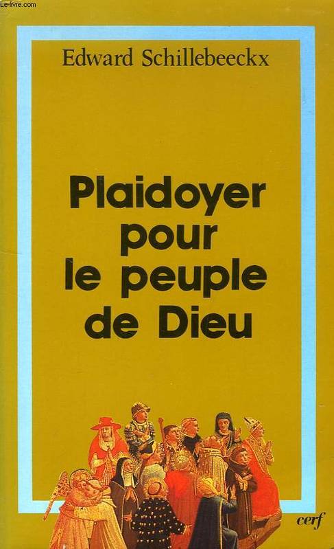 Plaidoyer pour le peuple de Dieu, histoire et théologie des ministères dans l'Église