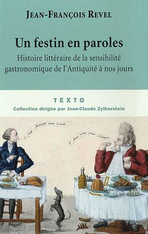 Un festin en paroles, histoire littéraire de la sensibilité gastronomique de l'Antiquité à nos jours