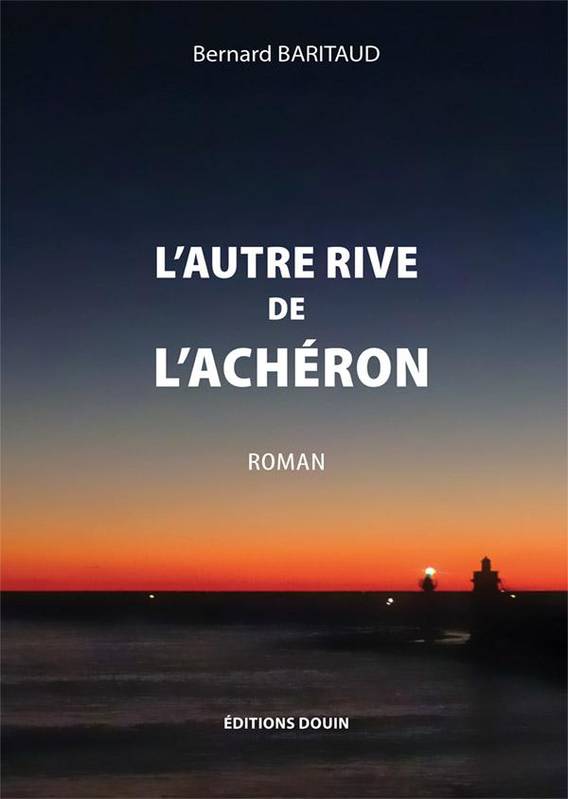 L'autre rive de l'Achéron, Roman Bernard Baritaud