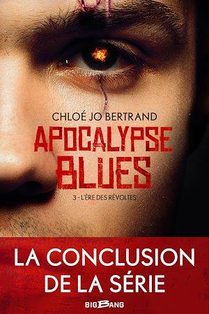 Apocalypse Blues, T3 : L'Ère des révoltes, Apocalypse Blues, T3