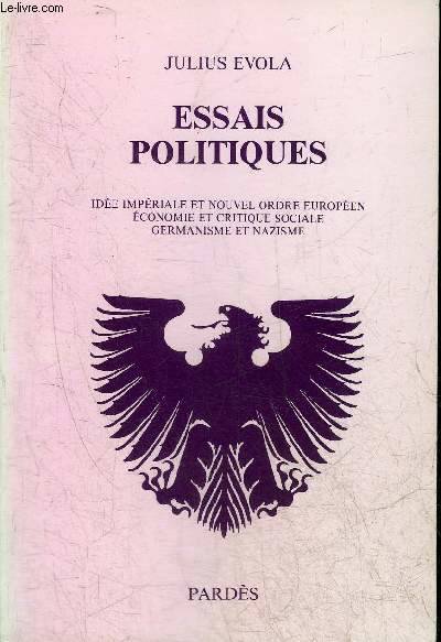 Essais politiques, idée impériale et nouvel ordre européen, économie et critique sociale, germanisme et nazisme