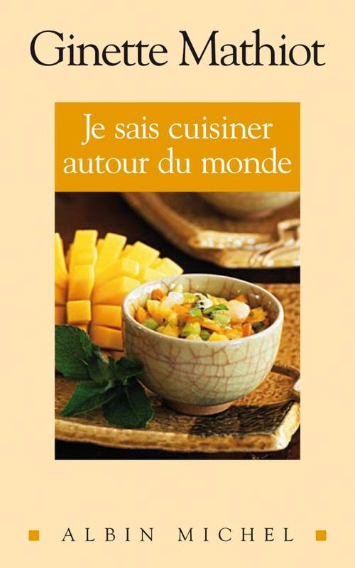 Livres Loisirs Gastronomie Cuisine Je sais cuisiner autour du monde, 500 recettes Ginette Mathiot