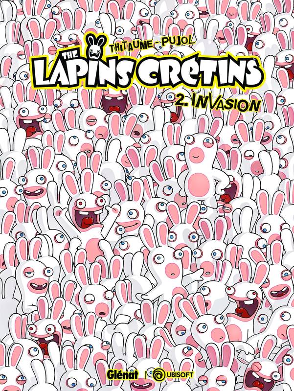 The Lapins Crétins - Tome 02, The lapins crétins / Invasion, Les lapins crétins, Tome 2
 Romain Pujol