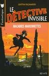 Le détective invisible, 1, Macabres marionnettes Justin Richards