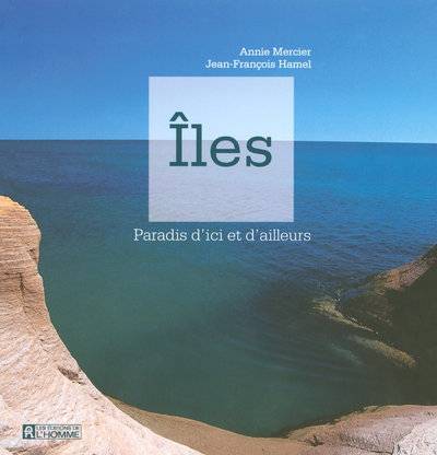 Iles : Paradis d'ici et d'ailleurs