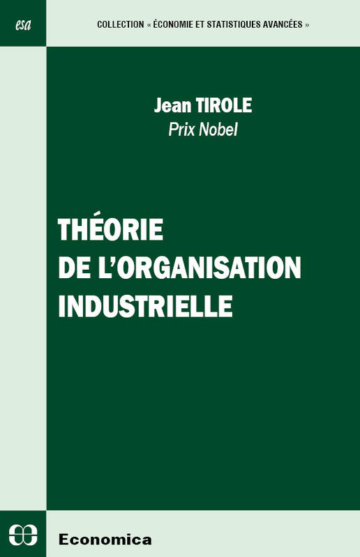 Livres Économie-Droit-Gestion Sciences Economiques THEORIE DE L'ORGANISATION INDUSTRIELLE Jean Tirole
