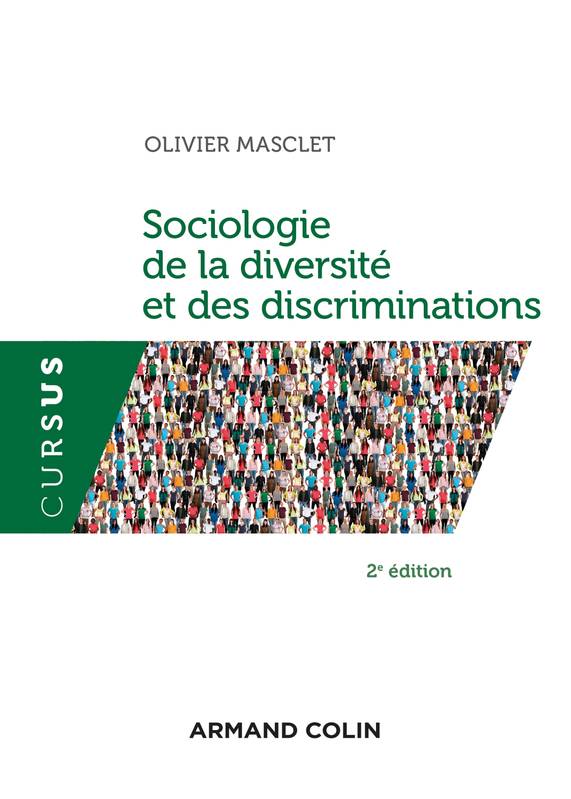 Livres Sciences Humaines et Sociales Sciences sociales Sociologie de la diversité et des discriminations - 2e éd. Olivier Masclet