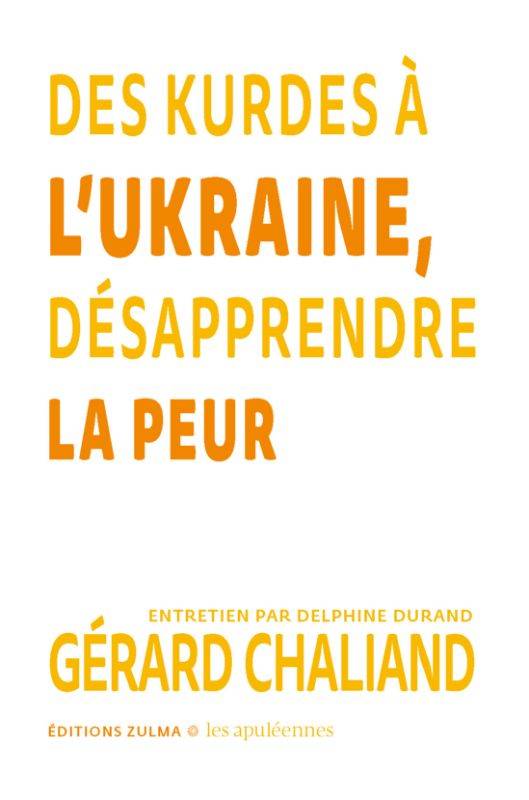 Des Kurdes à l’Ukraine, désapprendre la peur, Les Apuléennes