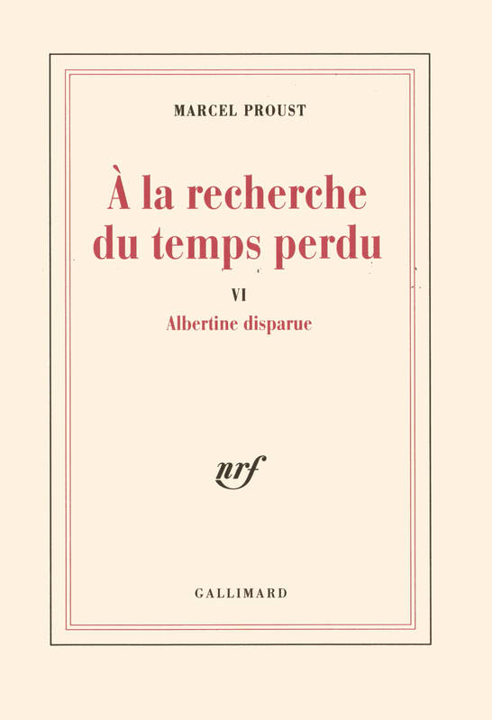 Livres Littérature et Essais littéraires Romans contemporains Francophones A la recherche du temps perdu., 6, Albertine disparue Marcel Proust