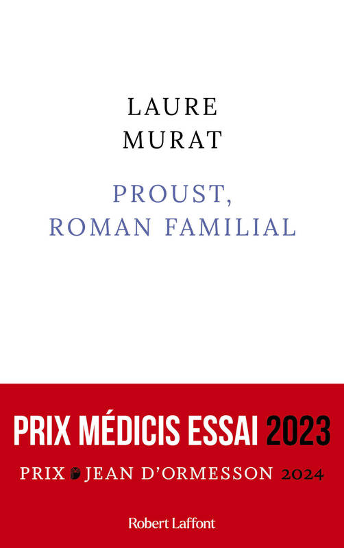 Proust, roman familial - Rentrée littéraire 2023 Laure Murat