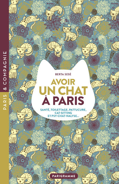 Livres Loisirs Voyage Guide de voyage Avoir un chat à Paris Berta Sesé