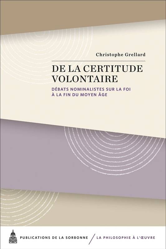 De la certitude volontaire, Débats nominalistes sur la foi à la fin du Moyen Âge