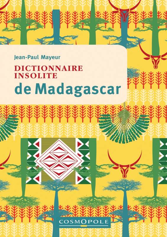 Livres Loisirs Voyage Guide de voyage Dictionnaire insolite de Madagascar Jean-Paul Mayeur