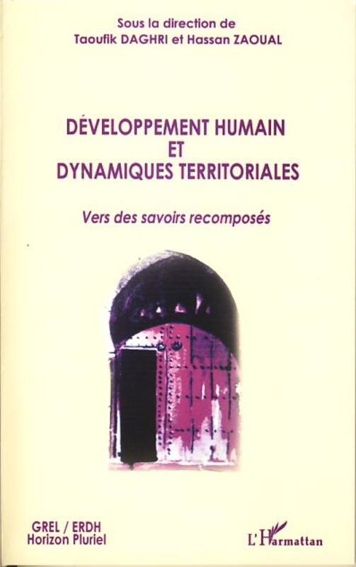 Livres Économie-Droit-Gestion Sciences Economiques Développement humain et dynamiques territoriales, Vers des savoirs recomposés Hassan Zaoual