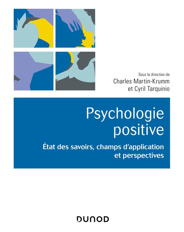 Psychologie positive - Etat des savoirs, champs d'application et perspectives, Etat des savoirs, champs d'application et perspectives