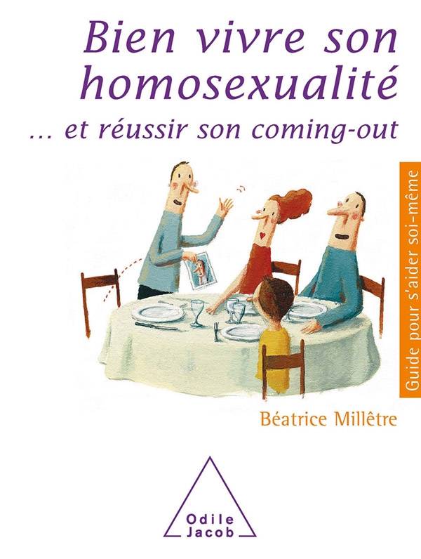 Bien vivre son homosexualité, ... et réussir son coming-out