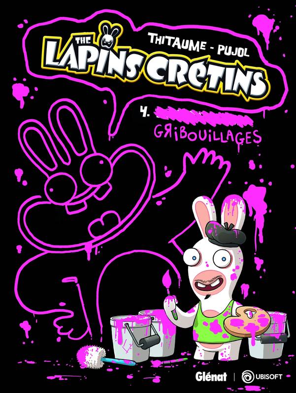 The Lapins Crétins - Tome 04, The lapins crétins, Gribouillages Thitaume, Romain Pujol