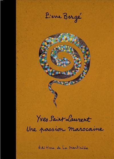 Livres Arts Mode Yves Saint Laurent. Une passion marocaine Pierre Bergé