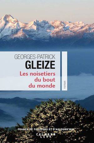 Les Noisetiers du bout du monde Georges-Patrick Gleize