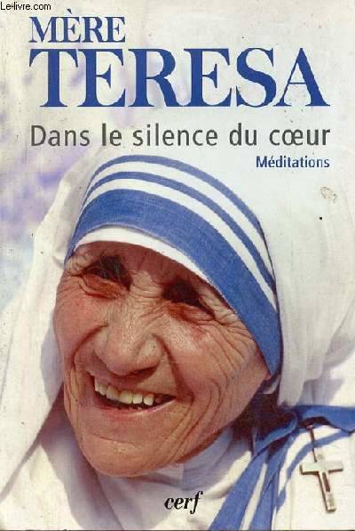 Livres Spiritualités, Esotérisme et Religions Religions Christianisme Dans le silence du cœur Teresa de Calcutta