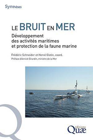 Le bruit en mer, Développement des activités maritimes et protection de la faune marine Frédéric Schneider, Hervé Glotin