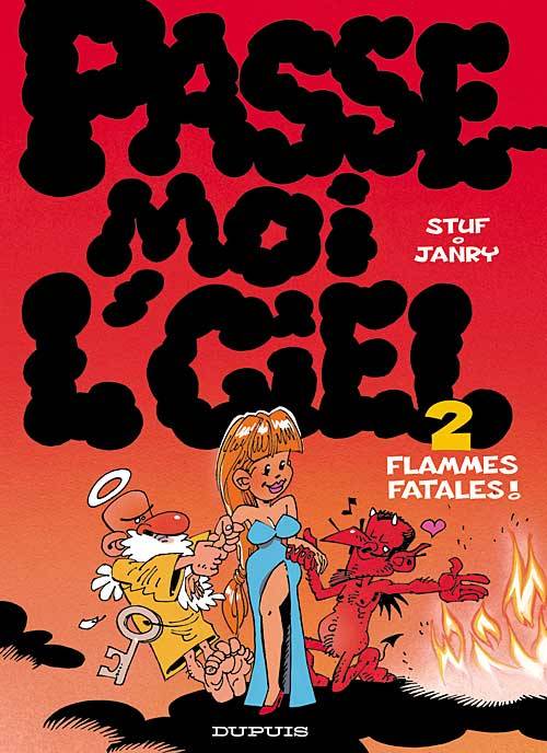 Passe moi l'ciel., 2, Passe-moi l'ciel - Tome 2 - Flammes fatales !