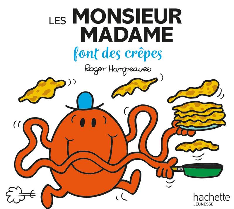 Jeux et Jouets Livres Livres pour les 3-6 ans Albums souples Monsieur Madame - Les Monsieur Madame font des crêpes Hargreaves, Roger