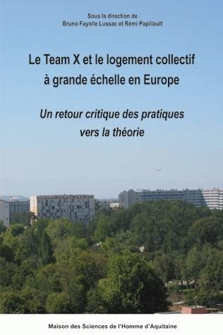 Le Team X et le logement collectif à grande échelle en Europe, Un retour critique des pratiques vers la théorie