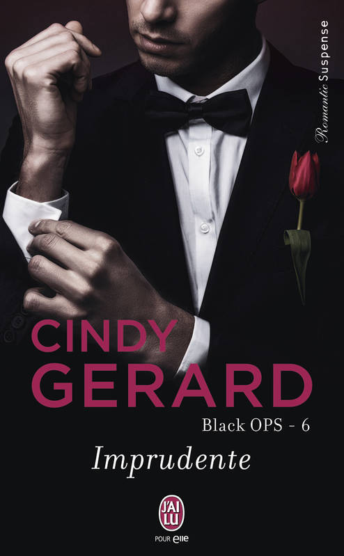 Livres Littérature et Essais littéraires Romance Black ops, 6, Imprudente Cindy Gerard