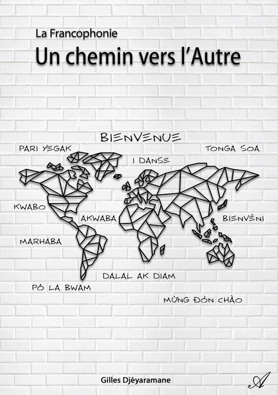 La Francophonie, Un chemin vers l'Autre