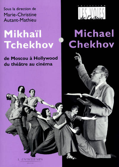 Livres Arts Photographie Mikhaïl Tchekhov, De Moscou à Hollywood, du théâtre au cinéma Marie-Christine Autant-Mathieu, Collectif