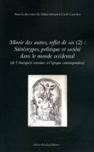 2, Miroir des autres, reflet de soi (2) : stereotypes, politique et societe, de l'Antiquité romaine à l'époque contemporaine Hélène Ménard, Cyril Courrier